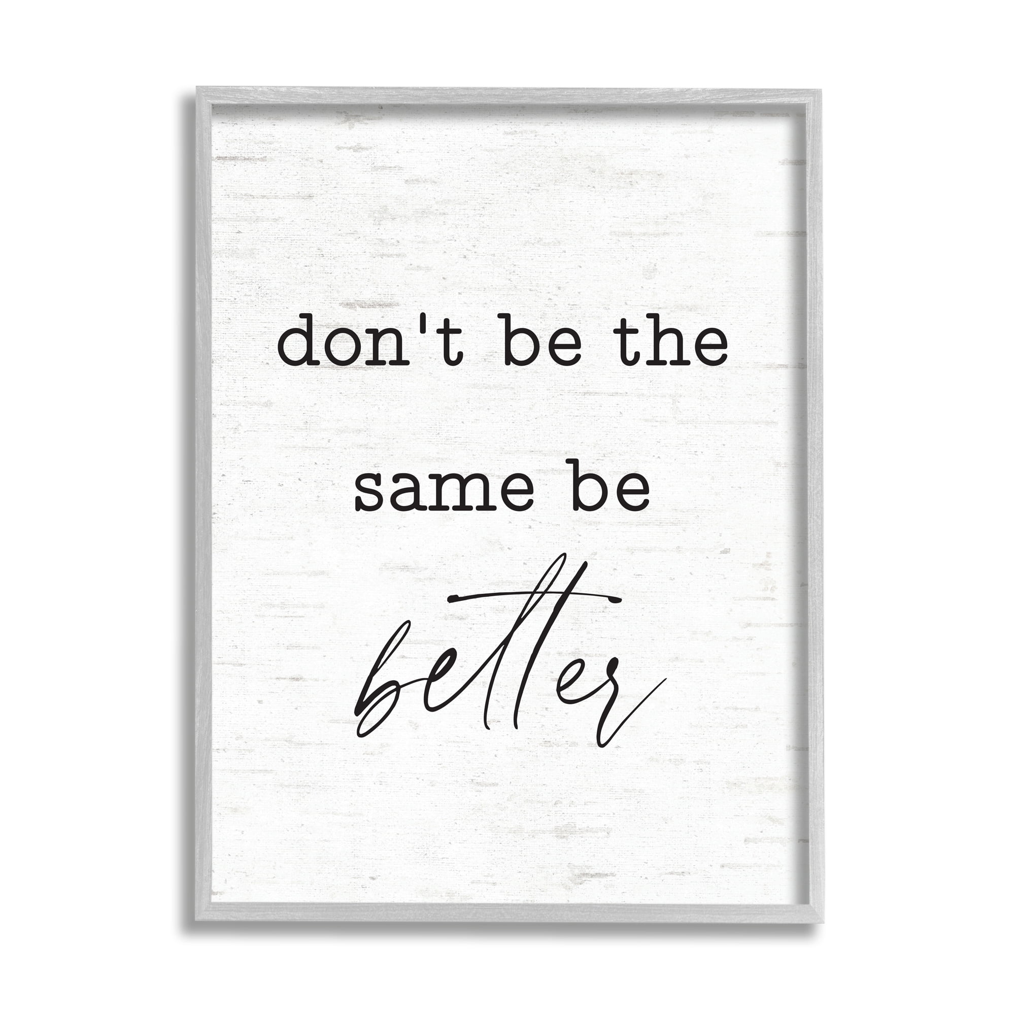 Industries Don't Be The Same Be Better Phrase Typewriter Text 16 in x 20 in Framed Painting Art Prints, by Stupell Home Décor