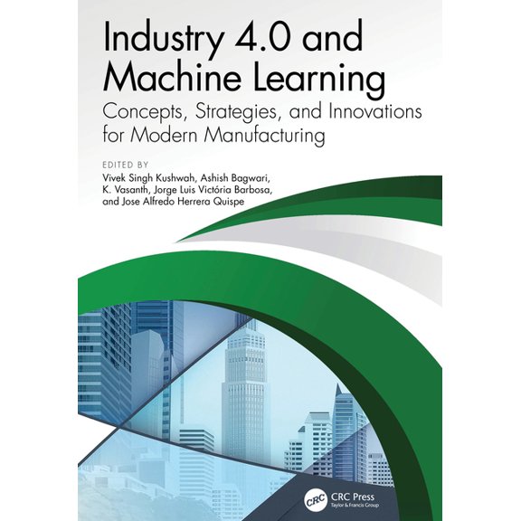 Industry 4.0 and Machine Learning: Concepts, Strategies, and Innovations for Modern Manufacturing, (Hardcover)