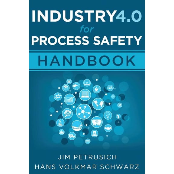 Industry 4.0 for Process Safety : Handbook