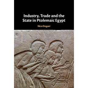 Industry, Trade and the State in Ptolemaic Egypt, (Hardcover)