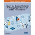 thumbnail image 1 of Industry Use Cases on Blockchain Technology Applications in IoT and the Financial Sector, (Paperback), 1 of 1
