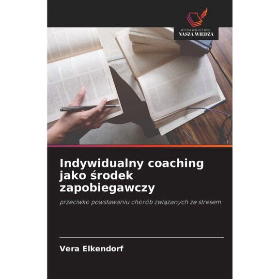 Indywidualny coaching jako rodek zapobiegawczy, (Paperback)
