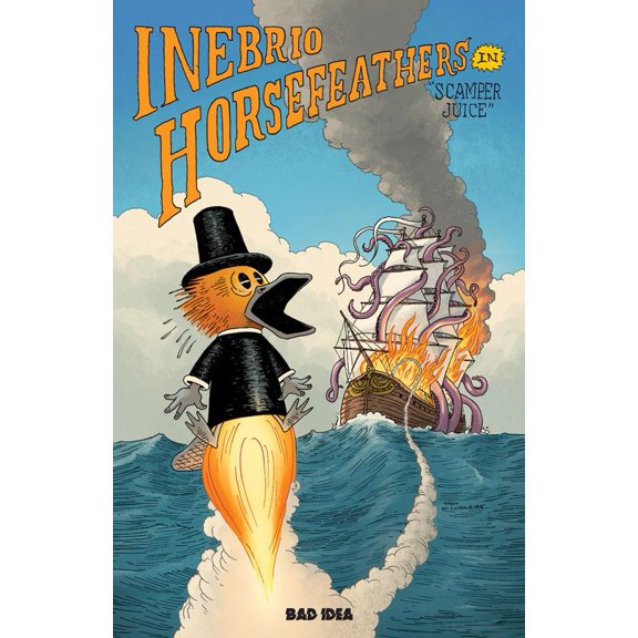 Inebrio Horsefeathers In Scamper Juice #1 First Ptg Bad Idea Corp Comic Book