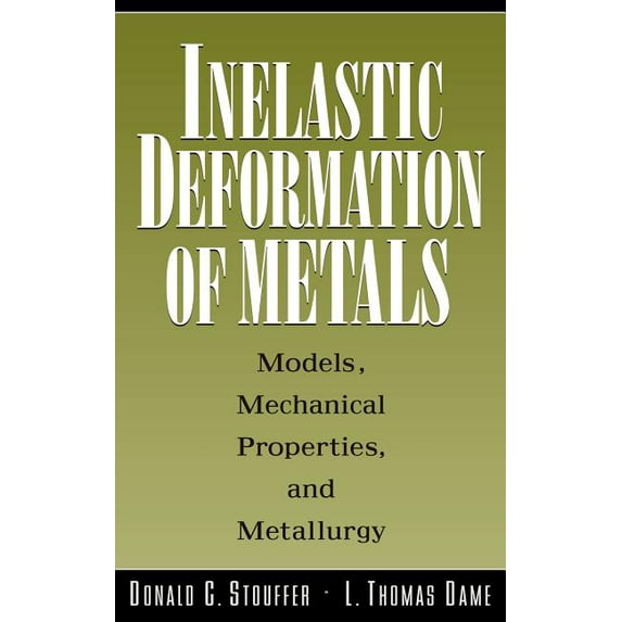 Inelastic Deformation of Metals: Models, Mechanical Properties, and Metallurgy, (Hardcover)