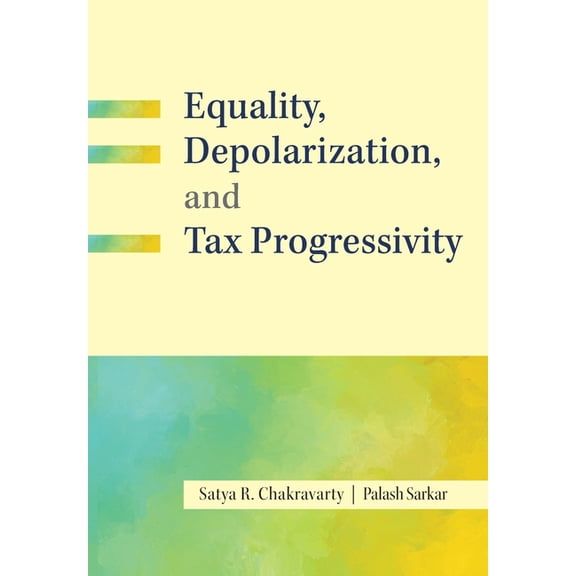Equality, Depolarization, and Tax Progressivity, (Paperback)