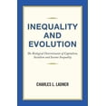 thumbnail image 1 of Inequality and Evolution : The Biological Determinants of Capitalism, Socialism and Income Inequality (Paperback), 1 of 1