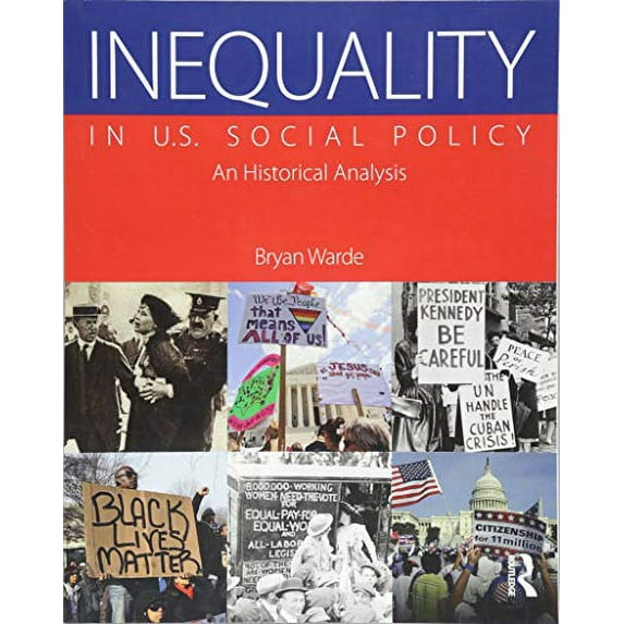 Pre-Owned Inequality in U.S. Social Policy: An Historical Analysis (Paperback) 1138847593 9781138847590