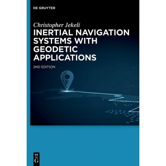 Inertial Navigation Systems with Geodetic Applications, (Hardcover)