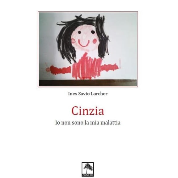 Ines Savio Larcher Cinzia. Io non sono la mia malattia (Paperback)
