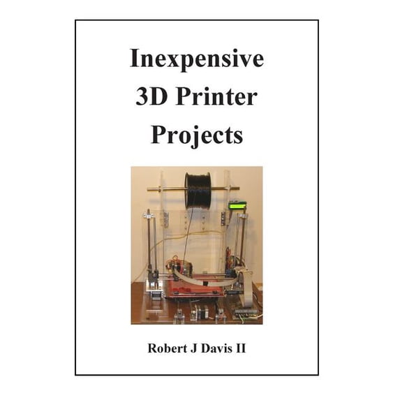 Inexpensive 3D Printer Projects (Paperback)
