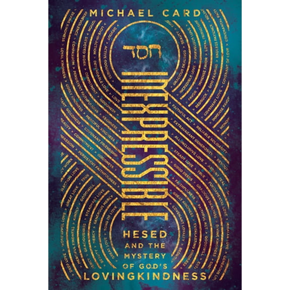 Pre-Owned Inexpressible: Hesed and the Mystery of God's Lovingkindness (Paperback) 0830845496 9780830845491