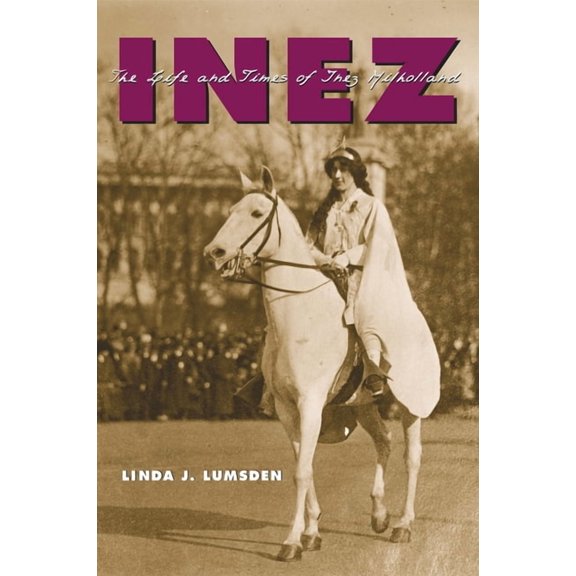 Inez: The Life and Times of Inez Milholland, (Paperback)