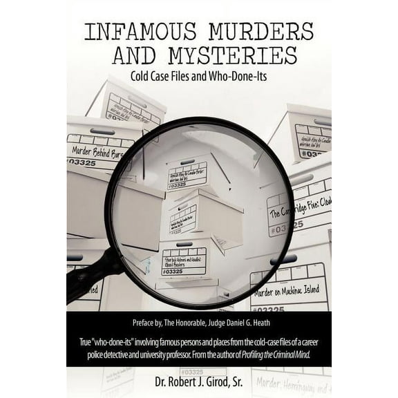 Infamous Murders and Mysteries: Cold Case Files and Who-Done-Its (Paperback) by Robert J Girod
