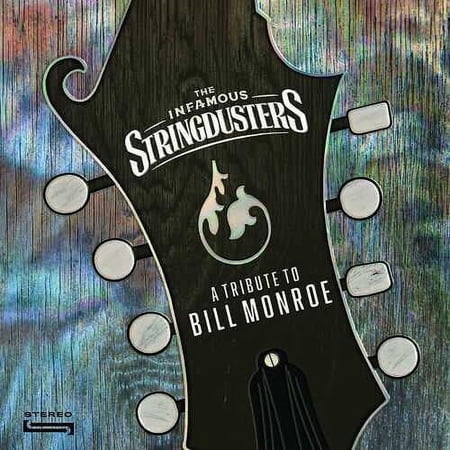 Infamous Stringdusters - A Tribute To Bill Monroe - Music & Performance - CD