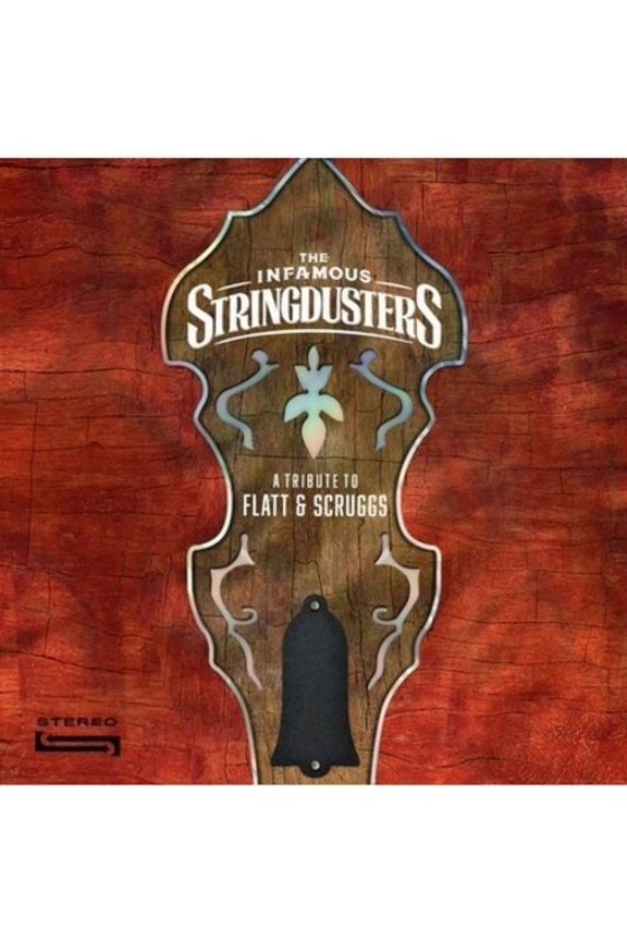 Infamous Stringdusters - A Tribute To Flatt & Scruggs - Music & Performance - CD