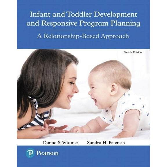 Infant and Toddler Development and Responsive Program Planning : A Relationship-Based Approach