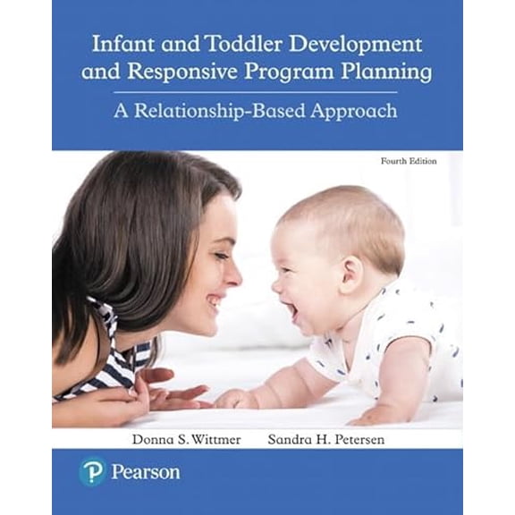 Pre-Owned Infant and Toddler Development and Responsive Program Planning: A Relationship-Based Approach (Paperback) 0134450094 9780134450094