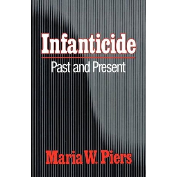 Infanticide: Past and Present, (Paperback)