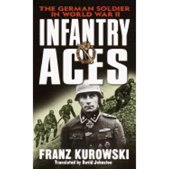 Pre-Owned Infantry Aces: The German Wehrmacht in World War II (Mass Market Paperback) 0345451945 9780345451941