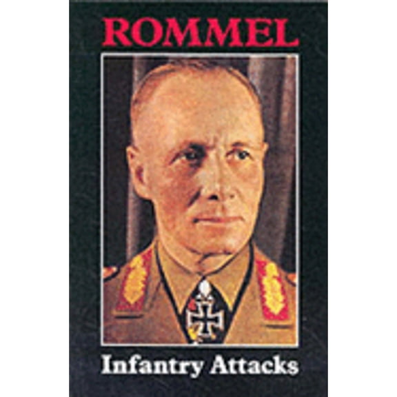 Pre-Owned Infantry Attacks (Paperback 9781853671999) by Manfred Rommel, Erwin Rommel