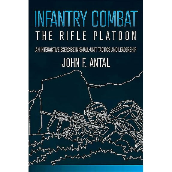 Infantry Combat: The Rifle Platoon (Paperback)