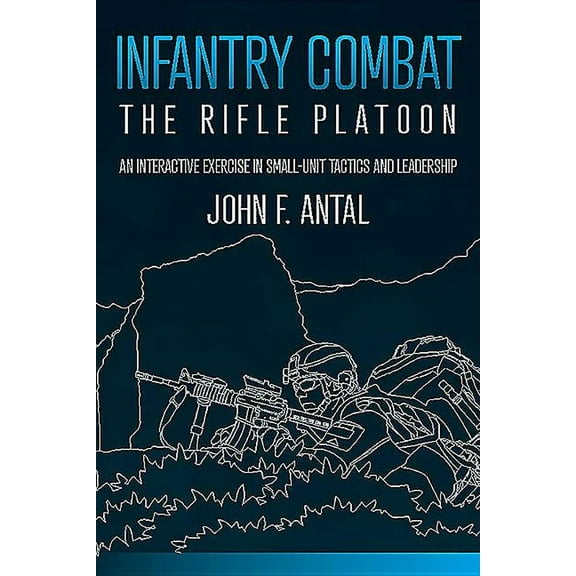 Infantry Combat: The Rifle Platoon (Paperback)