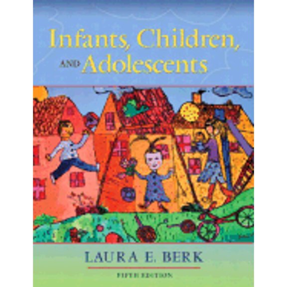 Pre-Owned Infants, Children, and Adolescents (Hardcover) 0205419283 9780205419289