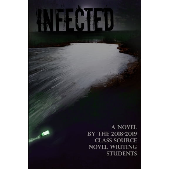 Infected : A Class Source Collaborative Novel (Paperback)
