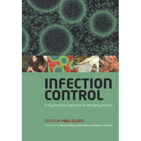 Infection Control: A Psychosocial Approach to Changing Practice, (Paperback)