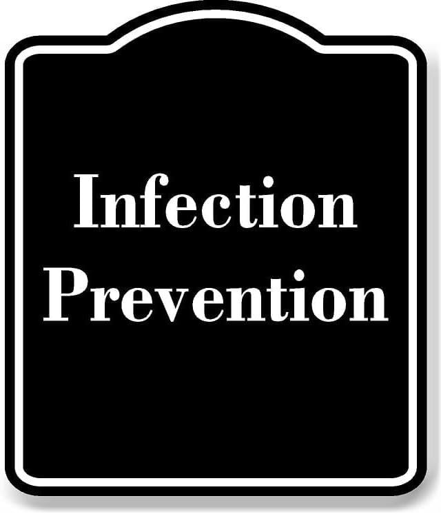Infection Prevention BLACK Aluminum Composite Sign 15''x18'' - Walmart.com