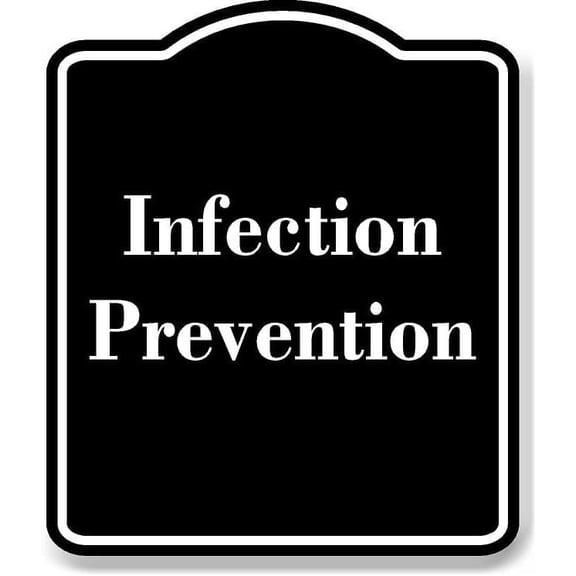 Infection Prevention BLACK Aluminum Composite Sign 8.5''x10''