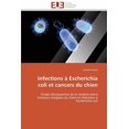 thumbnail image 1 of Omn.Univ.Europ. Infections Ã  escherichia coli et cancers du chien, (Paperback), 1 of 1