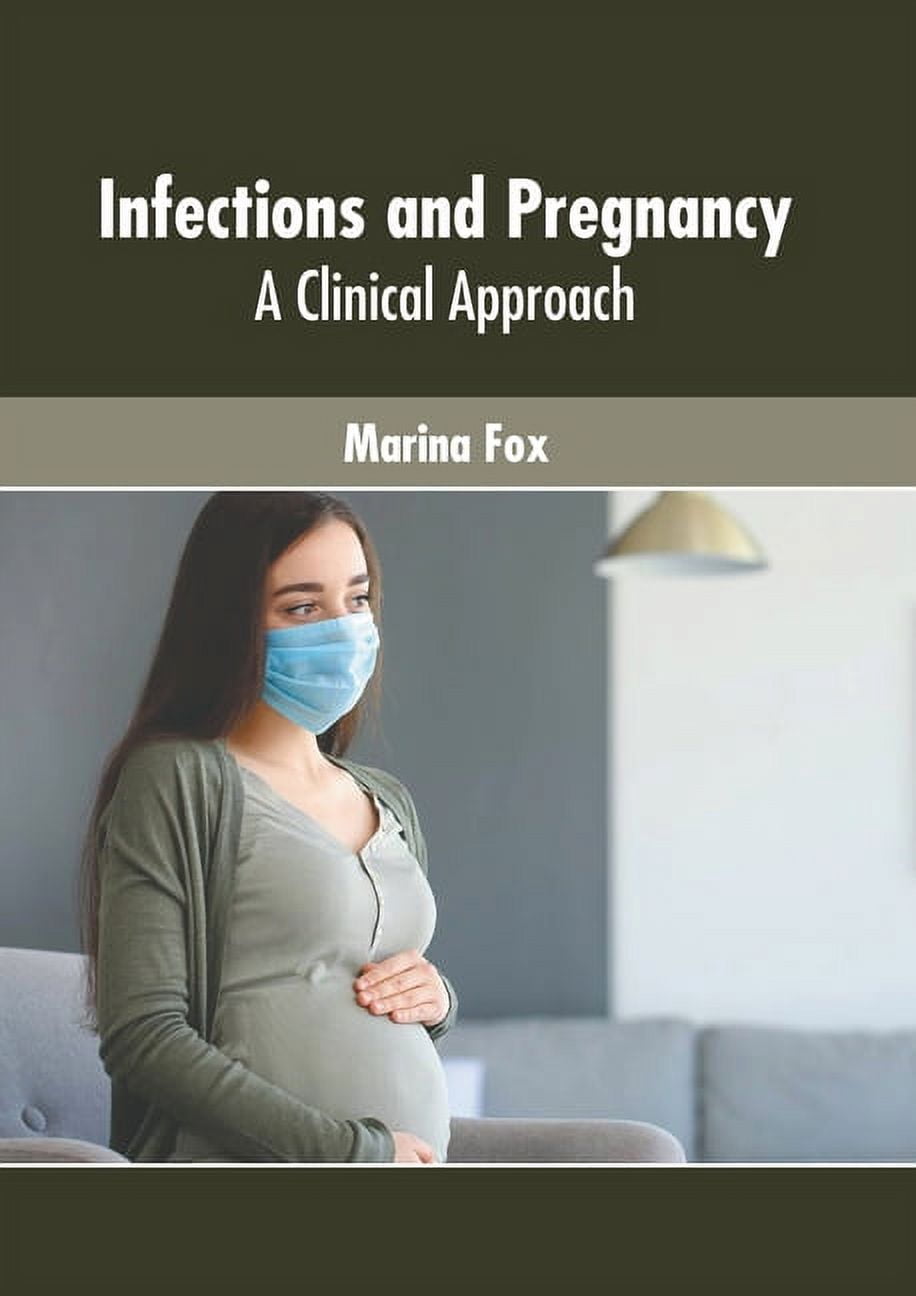 Infections and Pregnancy: A Clinical Approach, (Hardcover)