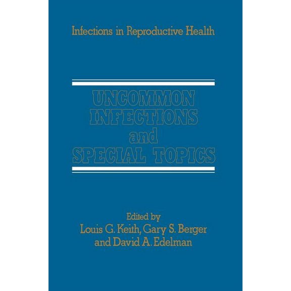 Infections in Reproductive Health Care Uncommon Infections and Special Topics, Book 2, (Paperback)