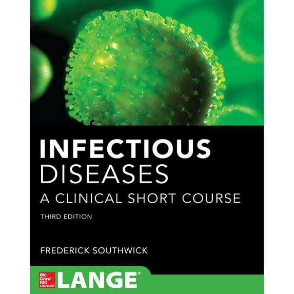 Infectious Diseases: A Clinical Short Course (Paperback) by Frederick S Southwick