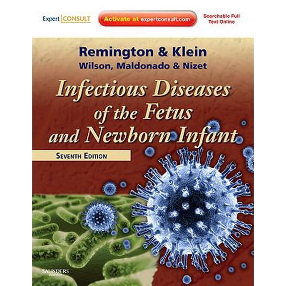 Pre-Owned Infectious Diseases of the Fetus and Newborn: Expert Consult - Online and Print (Infectious Diseases of the Fetus and Newborn Infant)