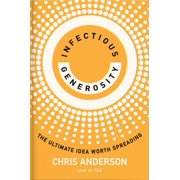 Infectious Generosity The Ultimate Idea Worth Spreading