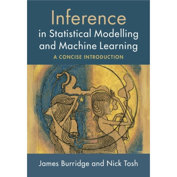 Inference in Statistical Modelling and Machine Learning, (Paperback)