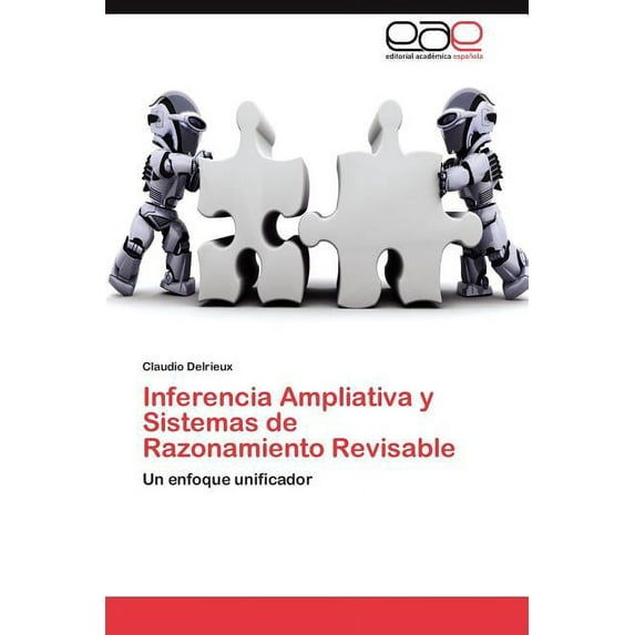 Inferencia Ampliativa y Sistemas de Razonamiento Revisable (Paperback)