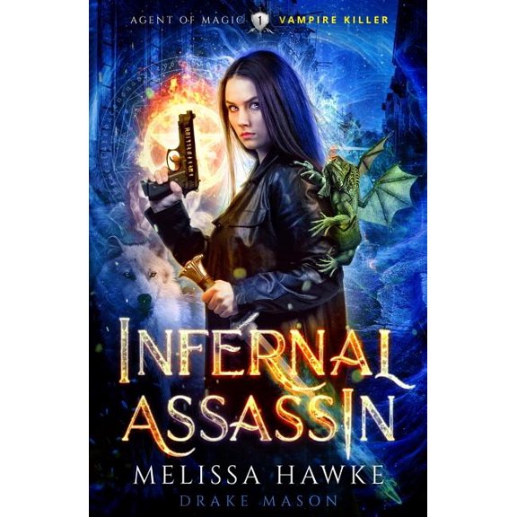 Agent of Magic: Infernal Assassin : Vampire Killer (Series #1) (Paperback)