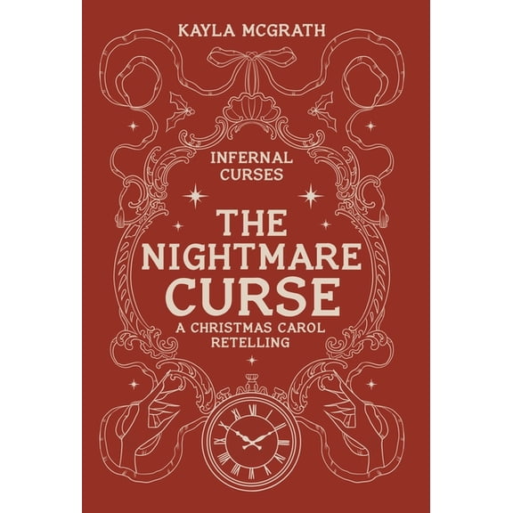 Infernal Curses The Nightmare Curse: A Christmas Carol Retelling, Book 1, (Hardcover)