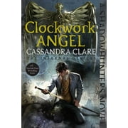 CASSANDRA CLARE Infernal Devices Clockwork Angel, Book 1, (Paperback)