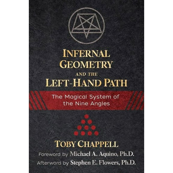 Infernal Geometry and the Left-Hand Path : The Magical System of the Nine Angles (Paperback)