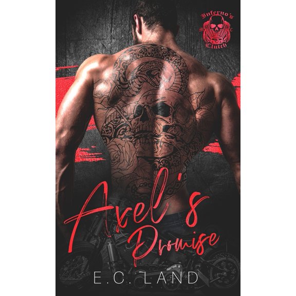 Inferno's Clutch MC Axel's Promise, Book 4, (Paperback)