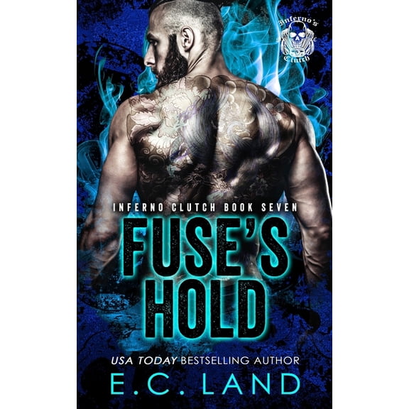 Inferno's Clutch MC Fuse's Hold, Book 7, (Paperback)
