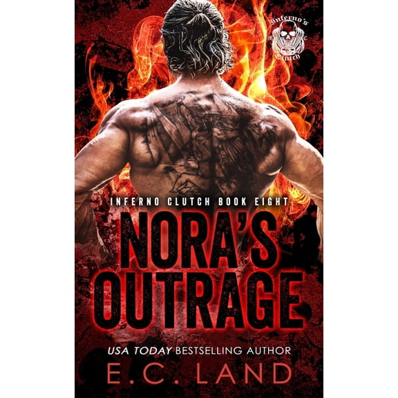 Inferno's Clutch MC Nora's Outrage, Book 8, (Paperback)