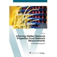 thumbnail image 1 of Inferring Hidden Network Properties from Network Measurements (Paperback), 1 of 1
