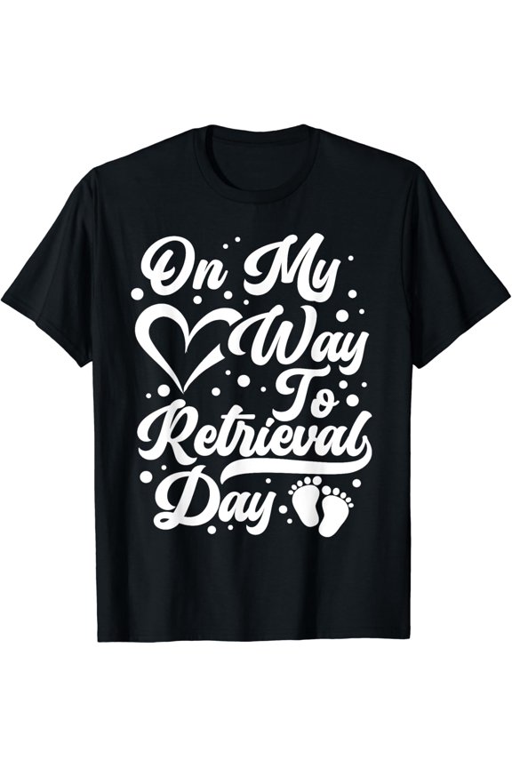Infertility Awareness IVF Strong Egg Retrieval Day Graphic T-Shirt, Size S-5XL