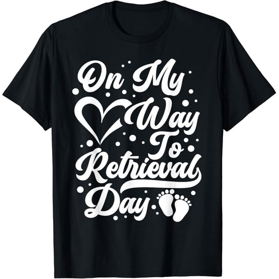 Infertility Awareness IVF Strong IVF Egg Retrieval Day T-Shirt