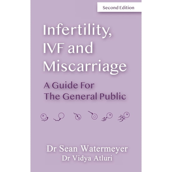 Infertility, IVF and Miscarriage: A Guide For The General Public, (Paperback)